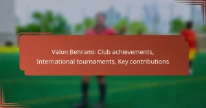 Valon Behrami: Club achievements, International tournaments, Key contributions