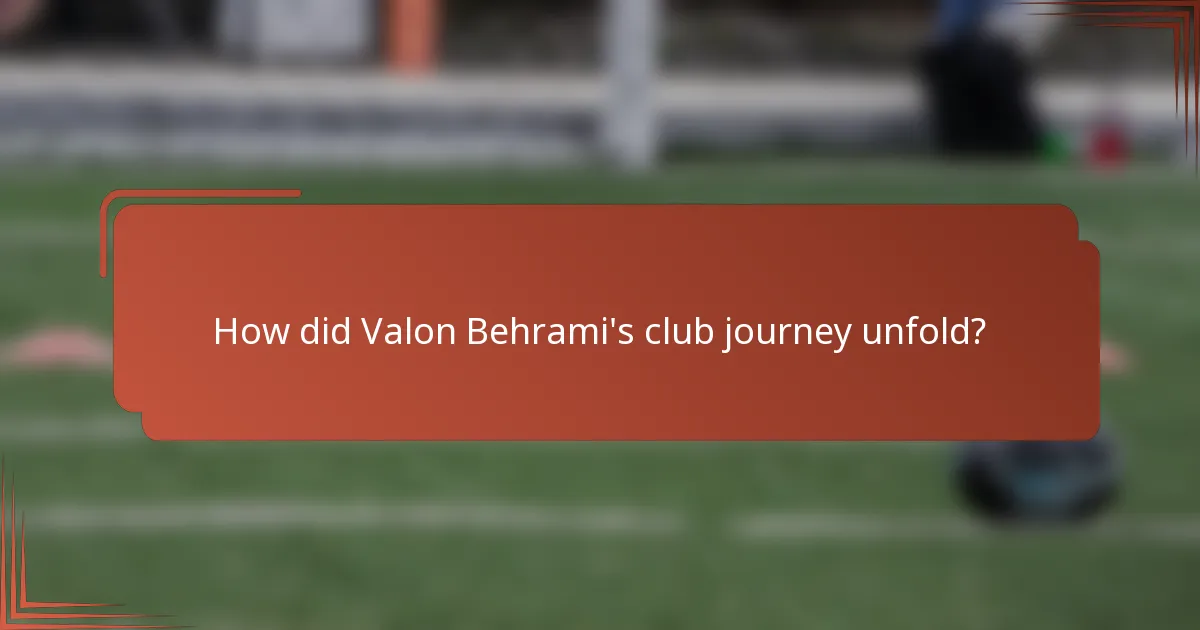 How did Valon Behrami's club journey unfold?