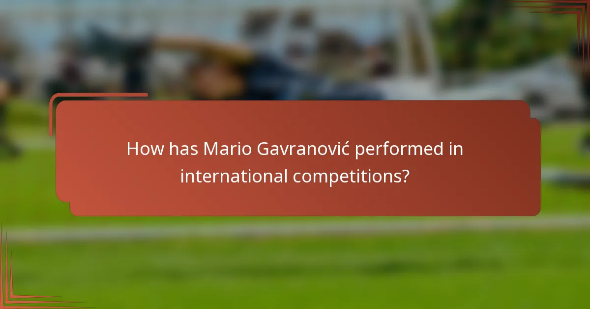 How has Mario Gavranović performed in international competitions?