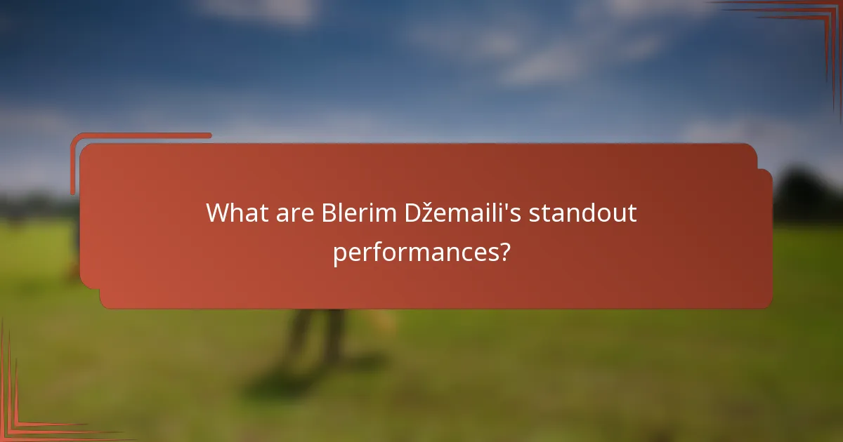 What are Blerim Džemaili's standout performances?