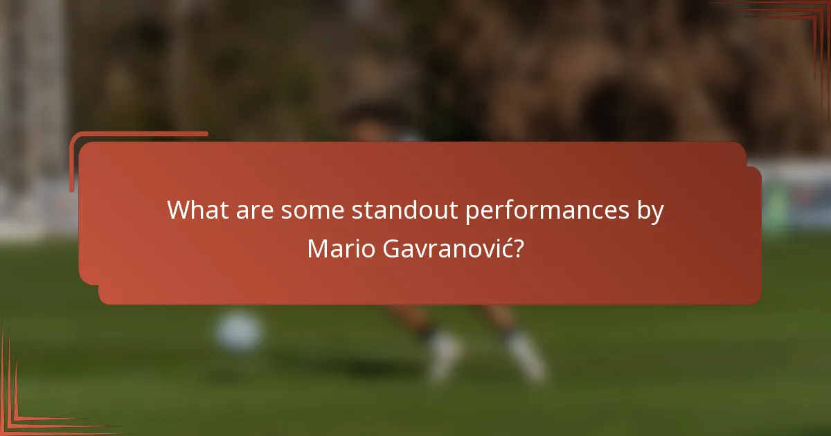 What are some standout performances by Mario Gavranović?